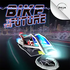 Скачать Bike to the Future [MOD Бесконечные деньги] + [MOD Меню] на Андроид