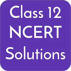 Скачать Class 12 NCERT Solutions [Разблокированная версия] на Андроид
