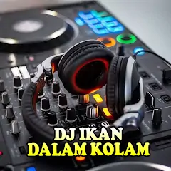 Скачать DJ Ikan Dalam Kolam [Полная версия] на Андроид