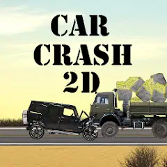 Скачать Car Crash 2d [MOD Много денег] + [MOD Меню] на Андроид